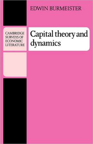 Capital Theory and Dynamics de Edwin Burmeister