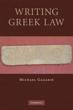 Writing Greek Law de Michael Gagarin