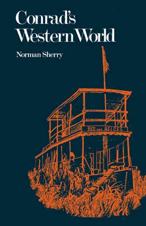 Conrad's Western World de Norman Sherry