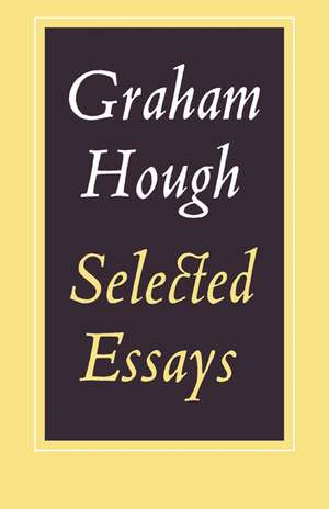 Selected Essays de Graham Hough