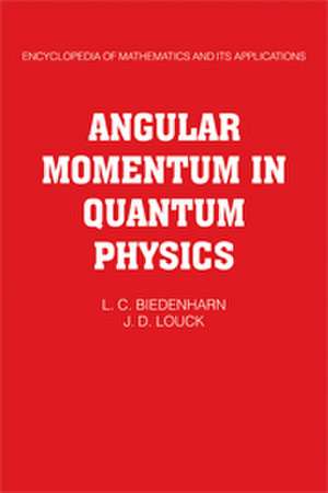 Angular Momentum in Quantum Physics: Theory and Application de L. C. Biedenharn