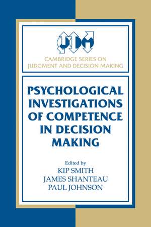 Psychological Investigations of Competence in Decision Making de Kip Smith