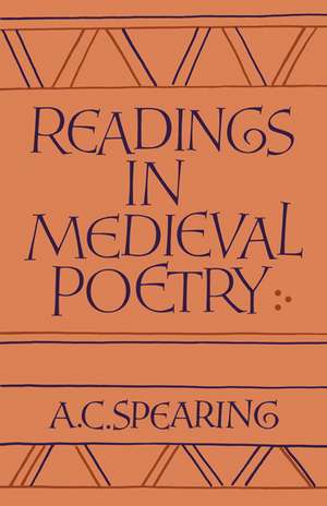 Readings in Medieval Poetry de A. C. Spearing