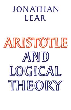 Aristotle and Logical Theory de Jonathan Lear