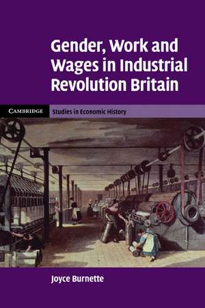 Gender, Work and Wages in Industrial Revolution Britain de Joyce Burnette