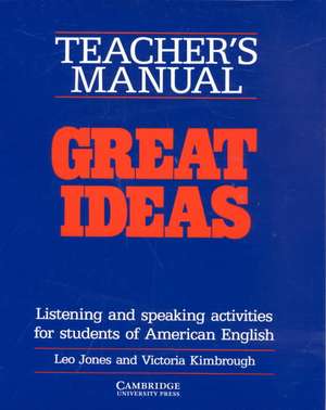 Great Ideas Teacher's manual: Listening and Speaking Activities for Students of American English de Leo Jones