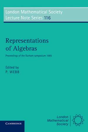 Representations of Algebras: Proceedings of the Durham Symposium 1985 de P. J. Webb