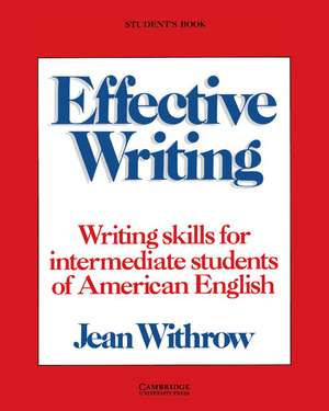 Effective Writing Student's book: Writing Skills for Intermediate Students of American English de Jean Withrow