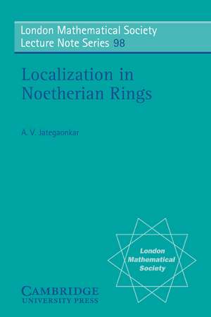 Localization in Noetherian Rings de A. V. Jategaonkar