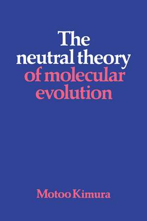 The Neutral Theory of Molecular Evolution de Motoo Kimura