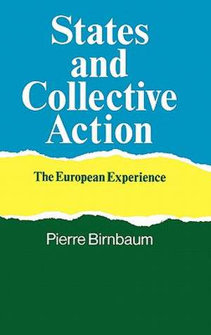 States and Collective Action: The European Experience de Pierre Birnbaum