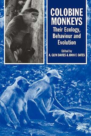 Colobine Monkeys: Their Ecology, Behaviour and Evolution de Glyn Davies