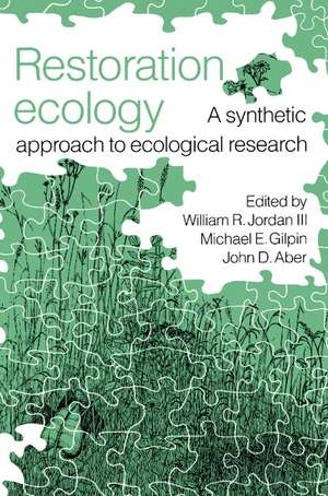 Restoration Ecology: A Synthetic Approach to Ecological Research de William R. Jordan, III