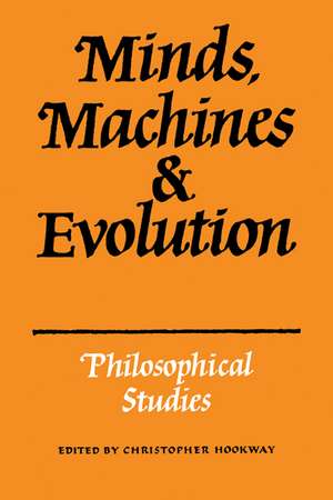 Minds, Machines and Evolution de Christopher Hookway