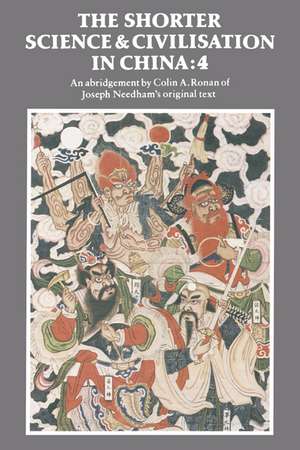 The Shorter Science and Civilisation in China: Volume 4 de Colin A. Ronan