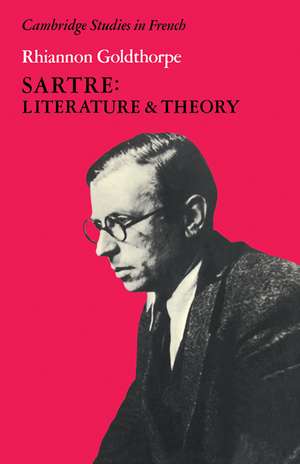 Sartre: Literature and Theory de Rhiannon Goldthorpe