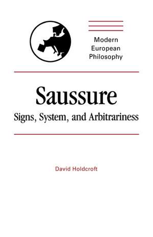 Saussure: Signs, System and Arbitrariness de David Holdcroft