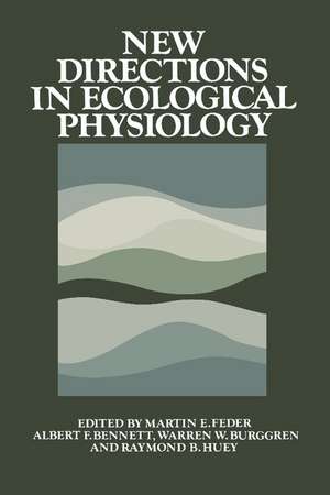 New Directions in Ecological Physiology de Martin E. Feder