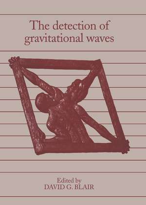 The Detection of Gravitational Waves de David G. Blair