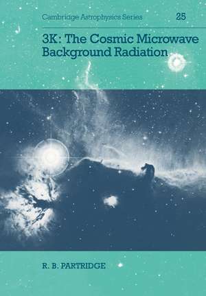 3K: The Cosmic Microwave Background Radiation de R. B. Partridge