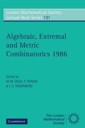 Algebraic, Extremal and Metric Combinatorics 1986 de M. M. Deza