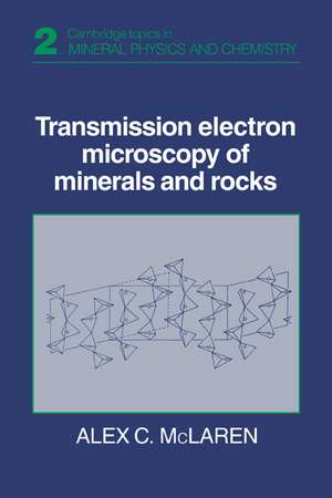 Transmission Electron Microscopy of Minerals and Rocks de Alex C. McLaren