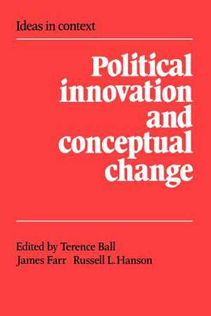 Political Innovation and Conceptual Change de Terence Ball