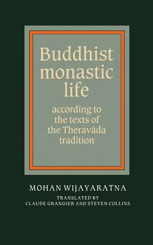 Buddhist Monastic Life: According to the Texts of the Theravada Tradition de Mohan Wijayaratna