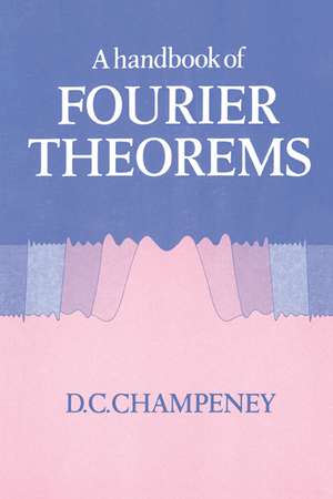 A Handbook of Fourier Theorems de D. C. Champeney