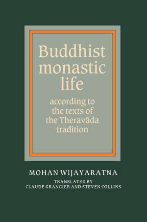 Buddhist Monastic Life: According to the Texts of the Theravada Tradition de Mohan Wijayaratna