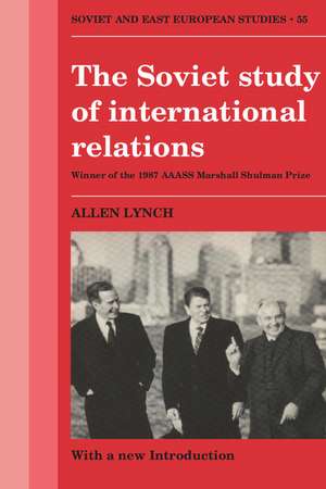 The Soviet Study of International Relations de Allen Lynch