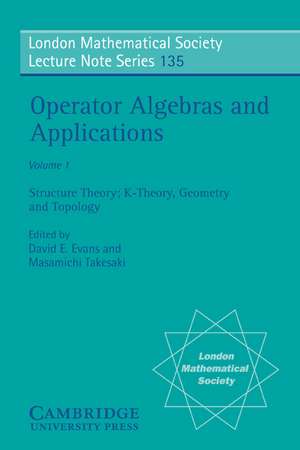 Operator Algebras and Applications: Volume 1, Structure Theory; K-theory, Geometry and Topology de David E. Evans