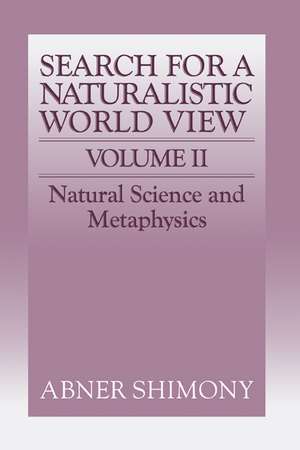 The Search for a Naturalistic World View: Volume 2 de Abner Shimony