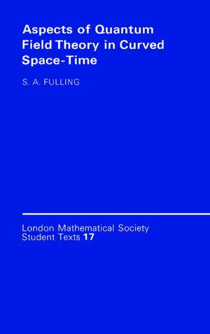 Aspects of Quantum Field Theory in Curved Spacetime de Stephen A. Fulling