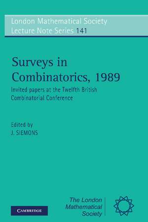 Surveys in Combinatorics, 1989: Invited Papers at the Twelfth British Combinatorial Conference de J. Siemons