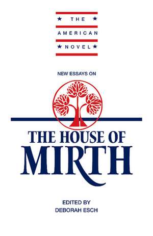 New Essays on 'The House of Mirth' de Deborah Esch