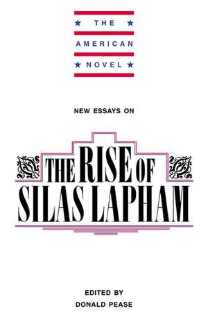 New Essays on The Rise of Silas Lapham de Donald E. Pease