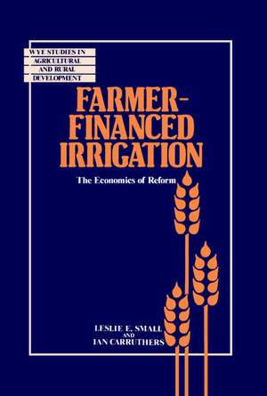 Farmer-Financed Irrigation: The Economics of Reform de Leslie E. Small