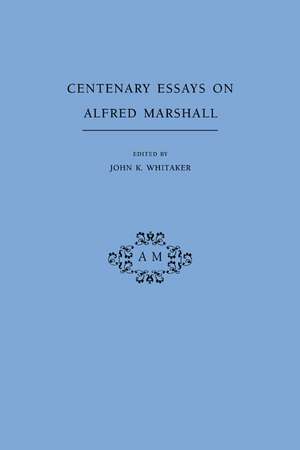 Centenary Essays on Alfred Marshall de John K. Whitaker