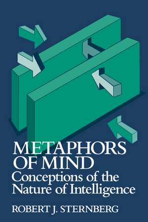 Metaphors of Mind: Conceptions of the Nature of Intelligence de Robert J. Sternberg PhD