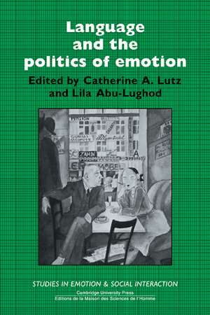 Language and the Politics of Emotion de Catherine A. Lutz