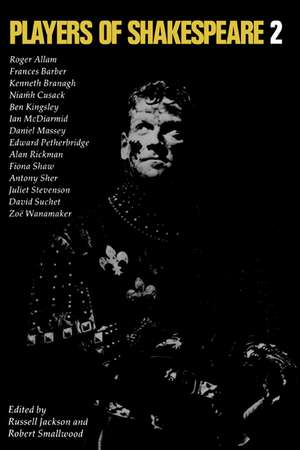 Players of Shakespeare 2: Further Essays in Shakespearean Performance by Players with the Royal Shakespeare Company de Russell Jackson