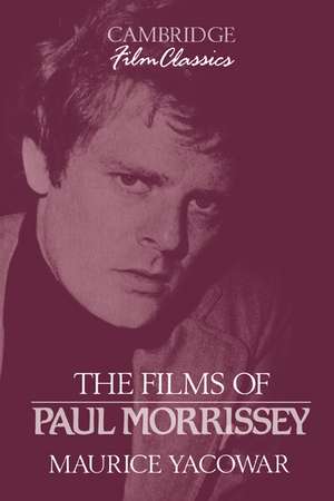 The Films of Paul Morrissey de Maurice Yacowar