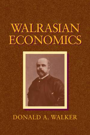 Walrasian Economics de Donald A. Walker