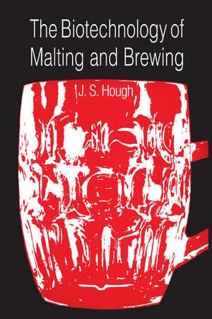 The Biotechnology of Malting and Brewing de James S. Hough