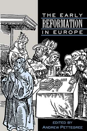 The Early Reformation in Europe de Andrew Pettegree