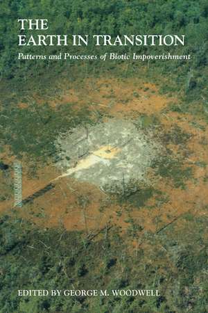 The Earth in Transition: Patterns and Processes of Biotic Impoverishment de George M. Woodwell