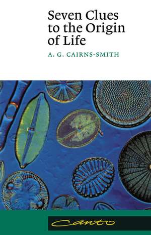 Seven Clues to the Origin of Life: A Scientific Detective Story de A. G. Cairns-Smith