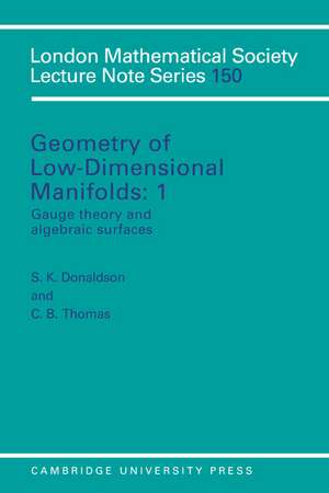 Geometry of Low-Dimensional Manifolds: Volume 1, Gauge Theory and Algebraic Surfaces de S. K. Donaldson