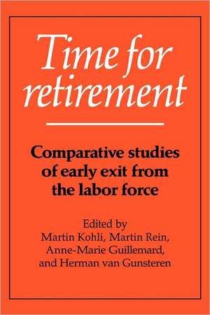 Time for Retirement: Comparative Studies of Early Exit from the Labor Force de Martin Kohli